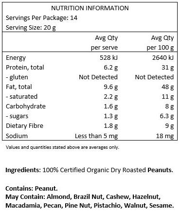 100% Certified Organic Dry Roasted Peanuts.
Contains: Peanuts
May Contain: Sesame, Tree Nuts.