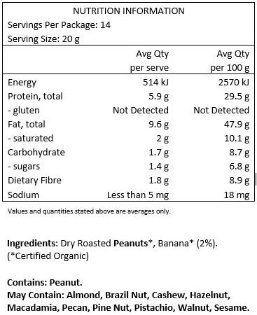 Dry Roasted Peanuts*, Banana* (2%). *Certfied Organic
Contains: Peanuts
May Contain: Sesame, Tree Nuts.