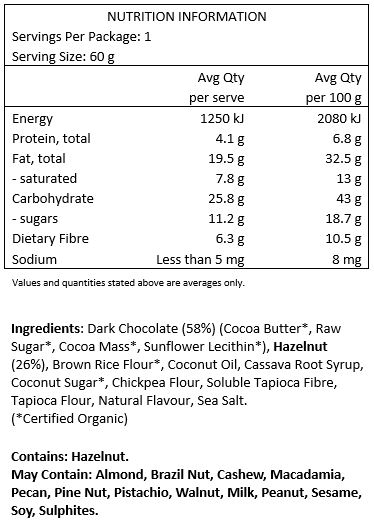 Dark Chocolate* 60% (Cocoa Mass*, Cocoa Butter*, Raw Sugar*, Sunflower Lecithin*), hazelnut*, coconut sugar*, brown rice flour*, polenta flour, chickpea flour*, coconut oil, cocoa powder, cashew*, water, tapioca flour, chicory root*, coconut flour*, cassava root syrup, coconut milk powder*, seaweed extract*, natural flavour, sea salt. *Organic